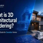 What is 3D Architectural Rendering? A Complete Guide for Canadian Homes